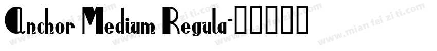 Anchor Medium Regula字体转换